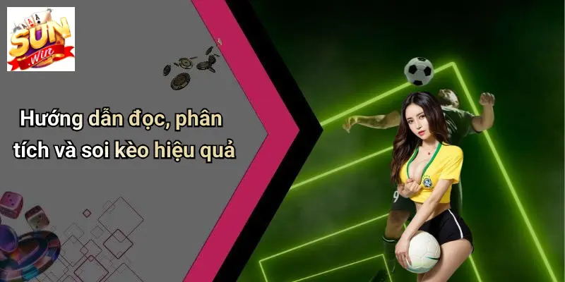 Tỷ Lệ Kèo Bóng Đá: Cẩm Nang Phân Tích Và Chọn Kèo Chuẩn Trên SUN WIN 3 Hướng dẫn đọc, phân tích và soi kèo hiệu quả